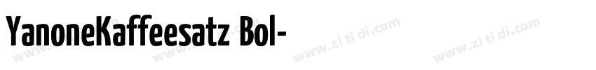 YanoneKaffeesatz Bol字体转换 YanoneKaffeesatz Bol字体转换